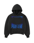 Pray 4 Me Hoodie